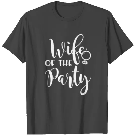 Wife Of The Party T Shirts Wedding Bride Bachelorette
