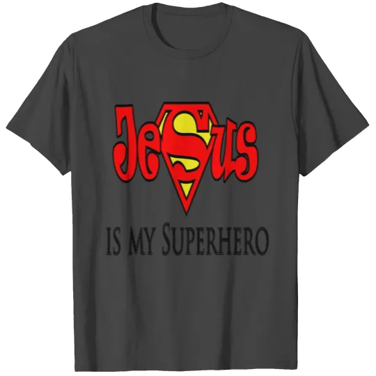 jesus is my superhero T Shirts