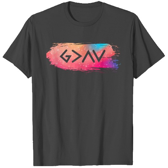 God Is Greater Than Our Highs And Our Lows Know Hi T Shirts