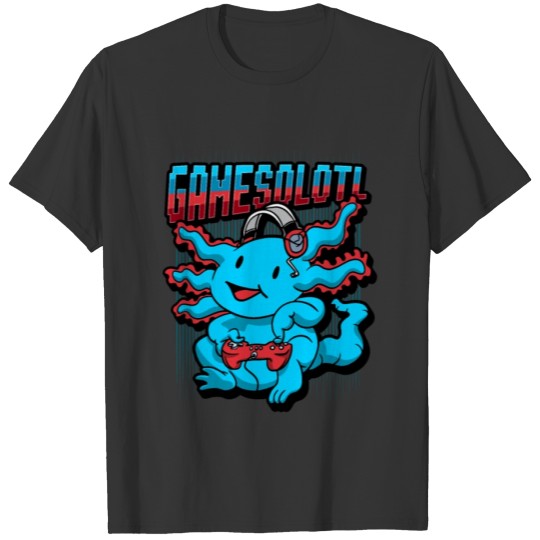 Gamesolotl Design for a Gamer T-shirt