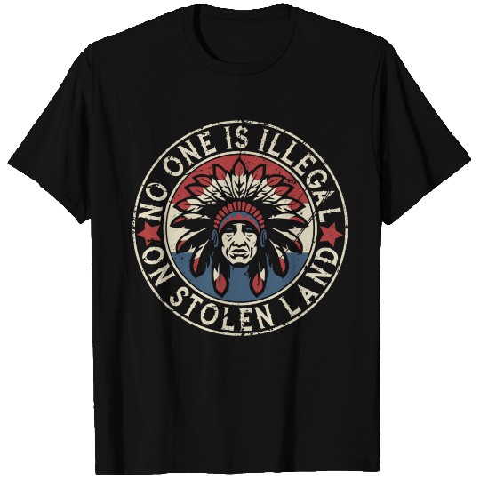 No One Is Illegal On Stolen Land Indigenous Native T Shirts