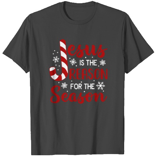 Jesus Is The Reason For The Season Christian T Shirts