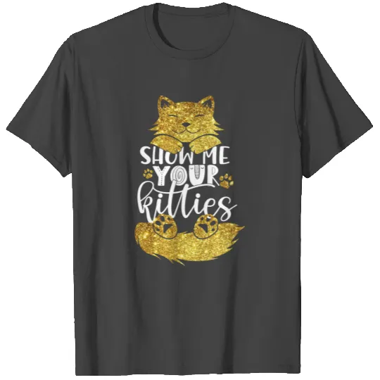 Cat Love Show Me Your Kitties Cat Mom T Shirts for W