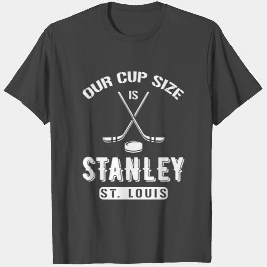 St Louis Ice Hockey Our Cup Size Is Stanley Souven T Shirts