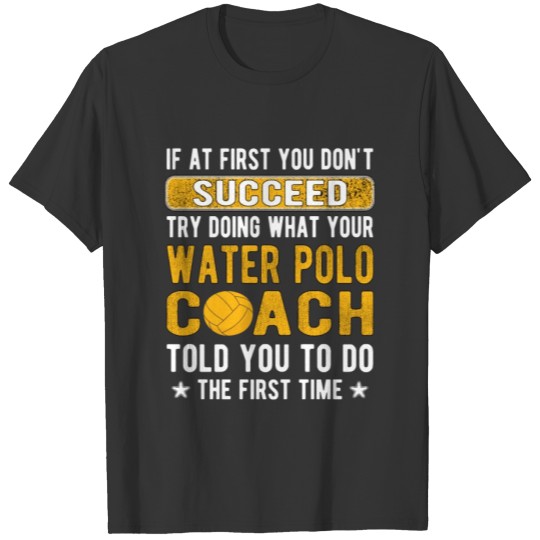 Proud Water Polo Coach Gifts Water Polo Coaching T-shirt