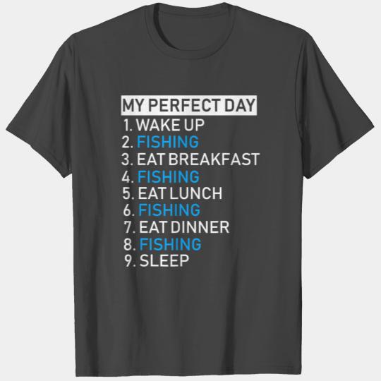 My perfect day Funny Fisherman Gift Hilarious Fish T Shirts
