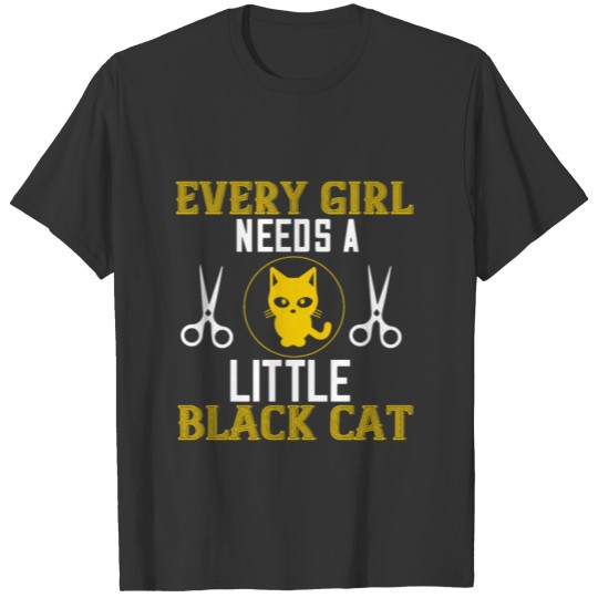 every girl needs alittle black cats 01 T-shirt