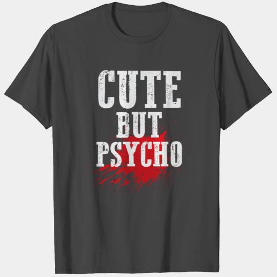 Cute But Psycho Funny Punk Emo Goth Gift For Psych T Shirts