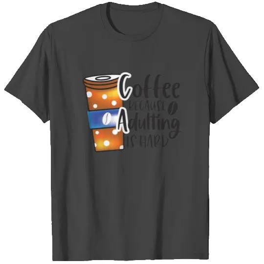 Funny Coffee Lovers Saying - Coffee Sublimation T Shirts