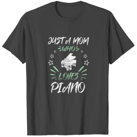 Just A Mom Who Loves Piano Gift T Shirts