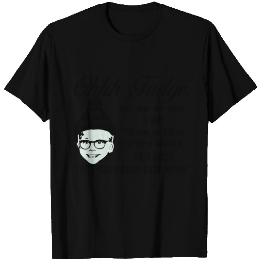 Oh Fudge a christmas story movie T Shirts
