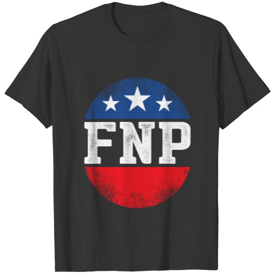 FNP Family Nurse Practitioner Studies Funny T-shirt