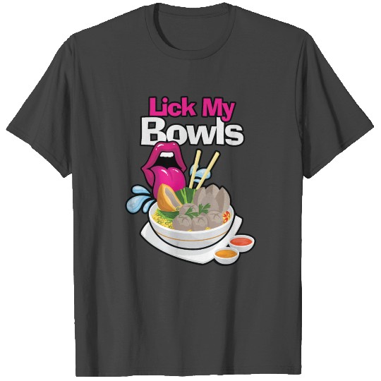 Lick My Bowls Food Chef Cooking Catering Culinary T Shirts