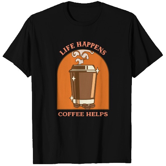 life happens coffee help- Coffee Dad Gift T Shirts