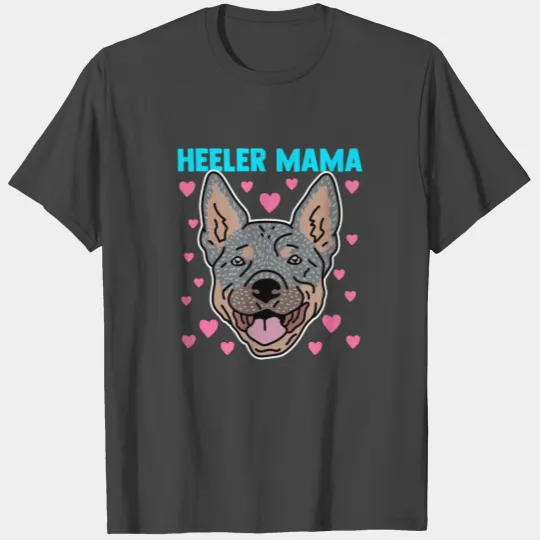 Heeler Mama | Australian Cattle Dog Blue Heeler T Shirts