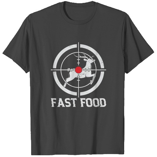 Deer Hunting, Fast Food, Buck Antler T Shirts