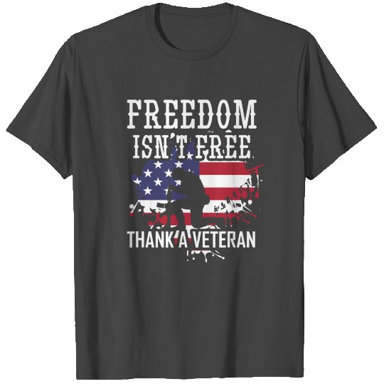 Freedom Isn't Free Thank A Veteran Veterans Day T Shirts