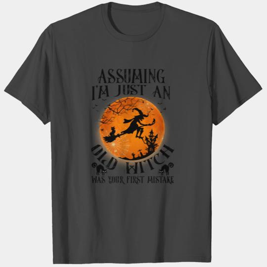 Assuming I'm Just An Old Witch Funny Wicca T Shirts