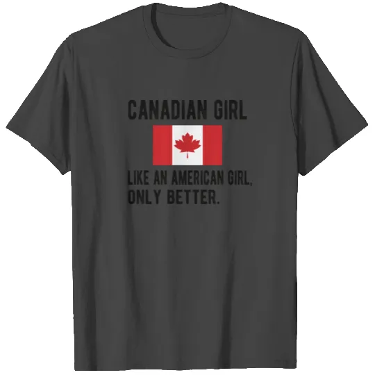 Proud Canadian Girl Canada Flag Canadian Roots T Shirts