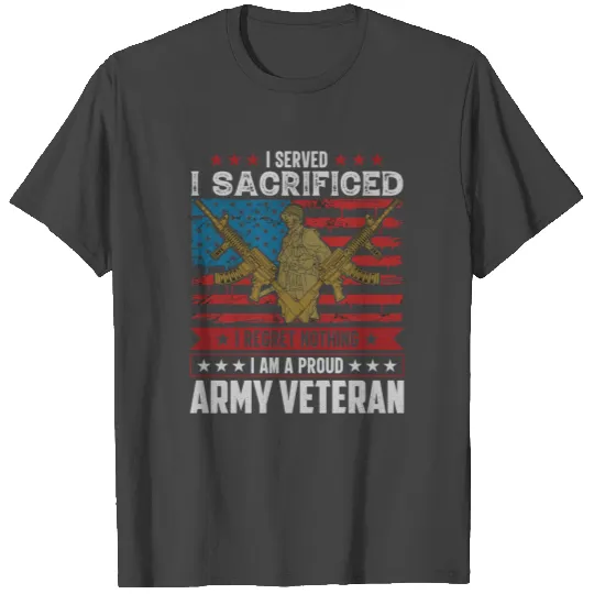 Veteran Saying - Army Veteran - Veteran Gifts T Shirts