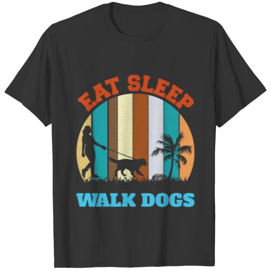 Eat Sleep Walk Dogs T-shirt