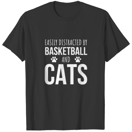 Easily Distracted By Basketball And Cats T-shirt
