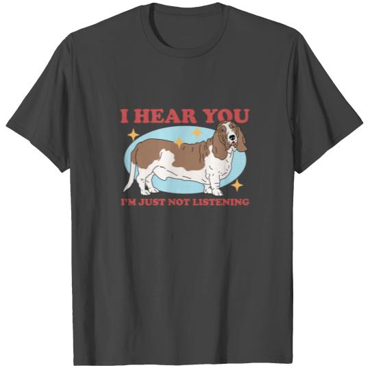Basset Hound Not Listening | Dog Basset Hounds T Shirts