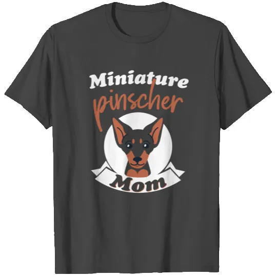 Pinscher Miniature Pinscher Mom Fur Parent T Shirts