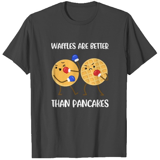 Waffles Are Better Than Pancakes Funny Waffle Gift T Shirts
