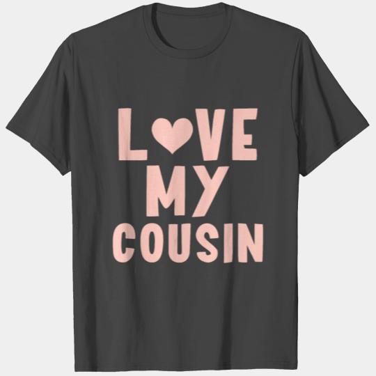I Love My Cousin T Shirts