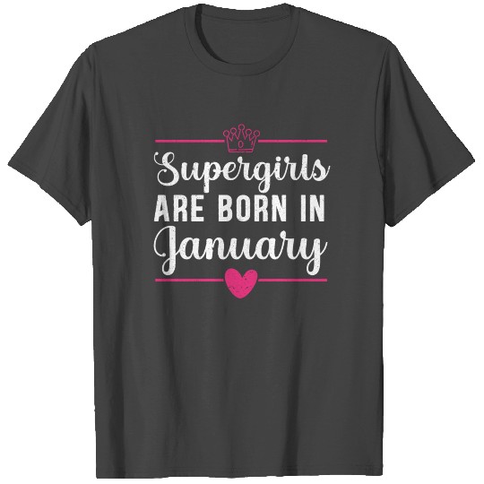 Supergirls Are Born In January T Shirts