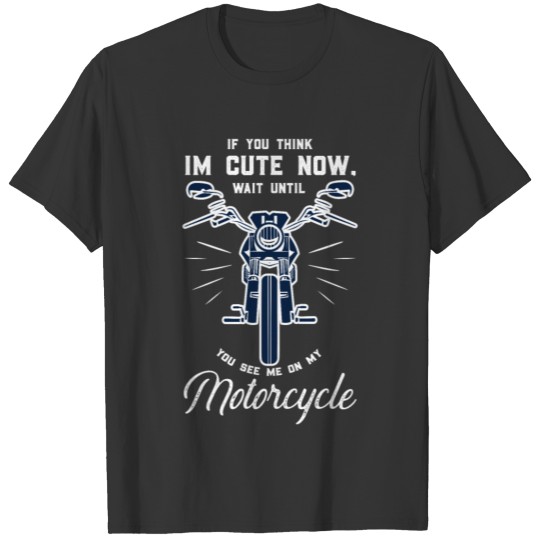 motorcyclist motorcycle biker girl saying T Shirts