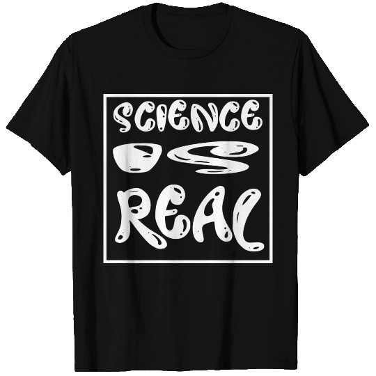 science is real T Shirts