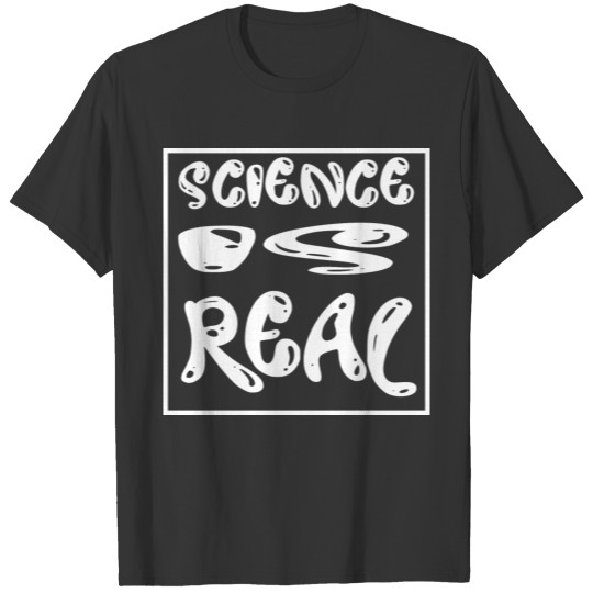 science is real T Shirts