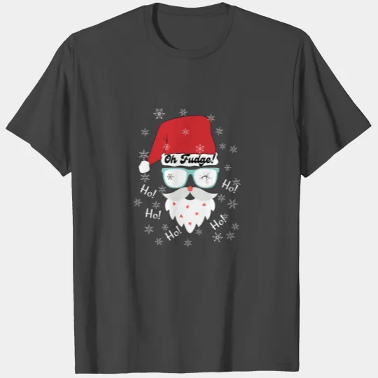 oh fudge. ho ho ho ! T Shirts