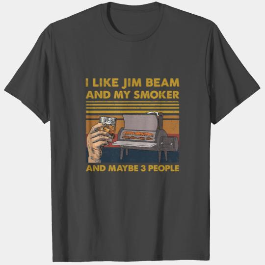 I like Jim Beam and my smoker and maybe 3 people T Shirts