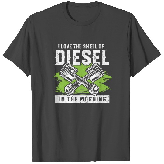 Diesel Mechanic I Love The Smell Of Diesel In The T Shirts