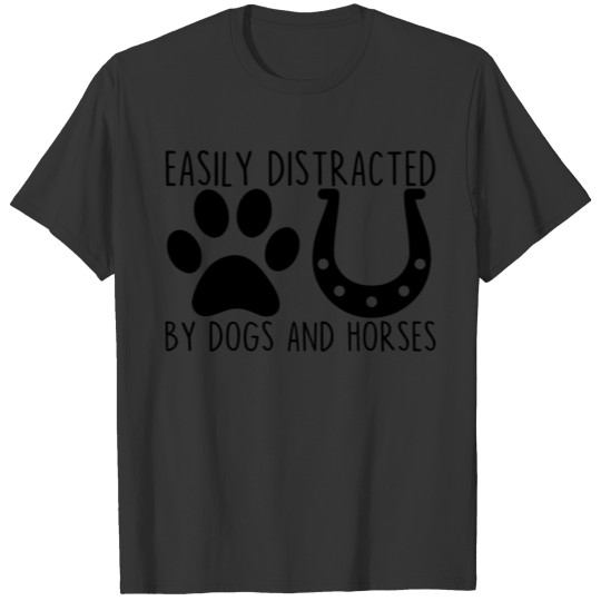 Easily Distracted By Dogs and Horses T-shirt