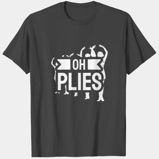 Oh Plies Ballet Instructor Dance Teacher T Shirts