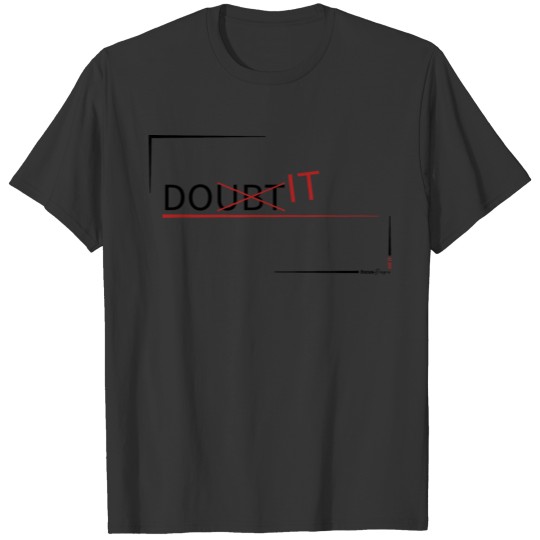 Do (ubt) it - focus Designs T-shirt