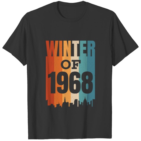 Winter of 1968 - Snow - Ice - Cold T-shirt
