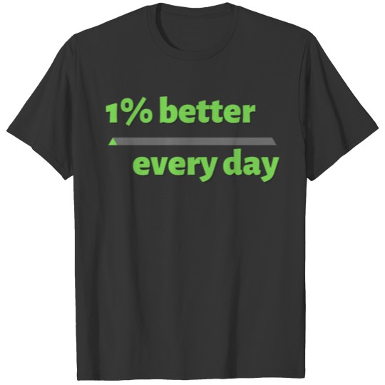 1% Better Every Day T-shirt