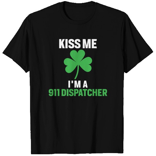 Kiss Me I'm A 911 Dispatcher T Shirts