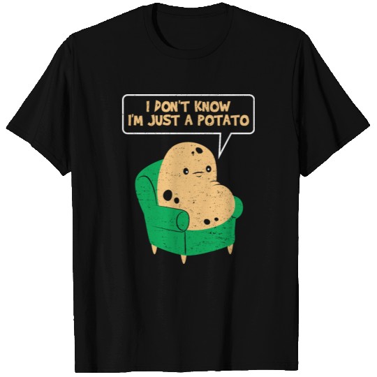 I Don't Know I'm Just A Potato - Vegetable T Shirts
