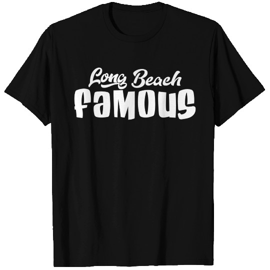Long Beach Famous T Shirts