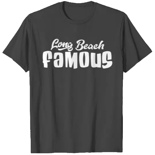 Long Beach Famous T Shirts