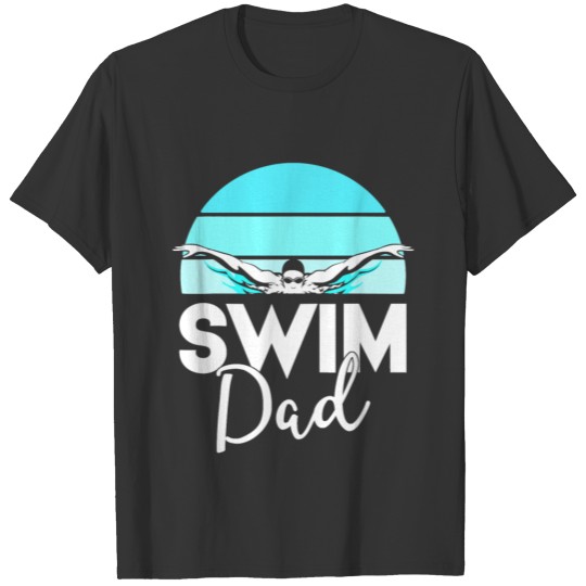Swim Team T Shirts Dad Father School Swimming Meet Sw