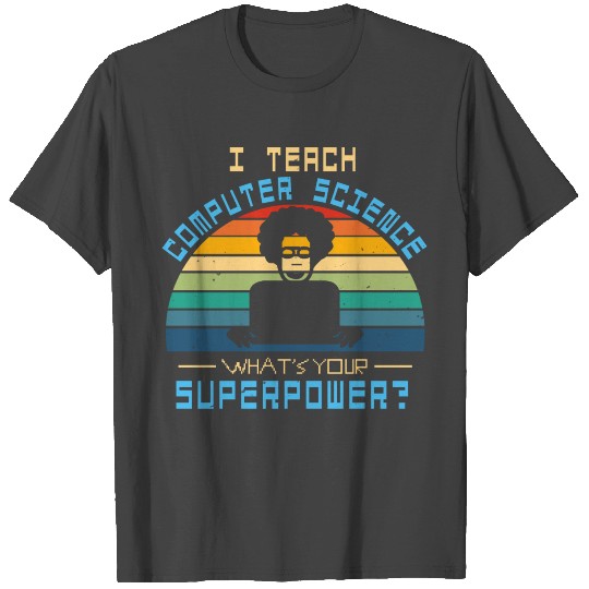 Computer Science Teachers T Shirts