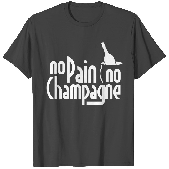 No Pain Champagne T Shirts
