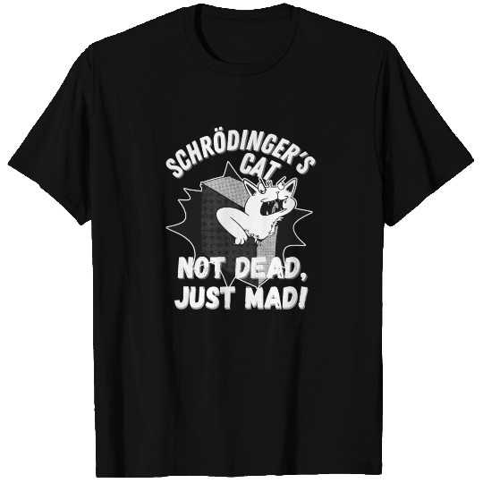 Schrodingers Cat Angry Not Dead Funny Physics Nerd T Shirts